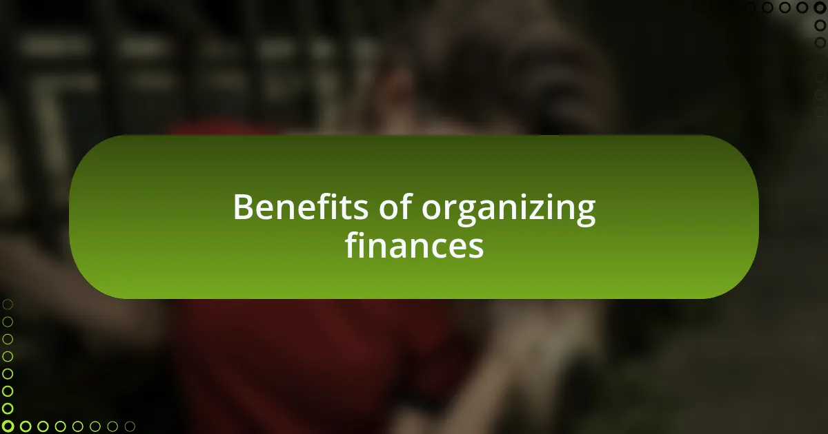 Benefits of organizing finances