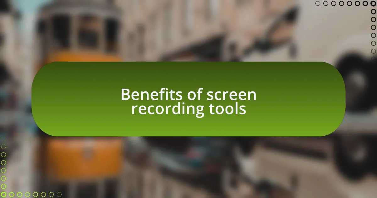 Benefits of screen recording tools