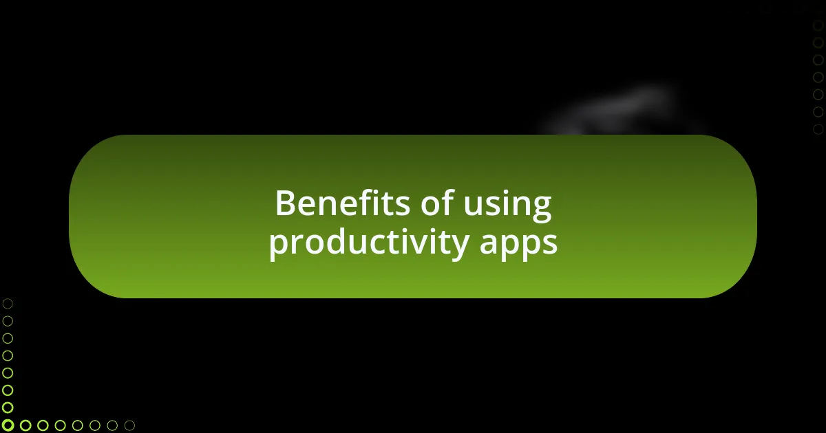 Benefits of using productivity apps