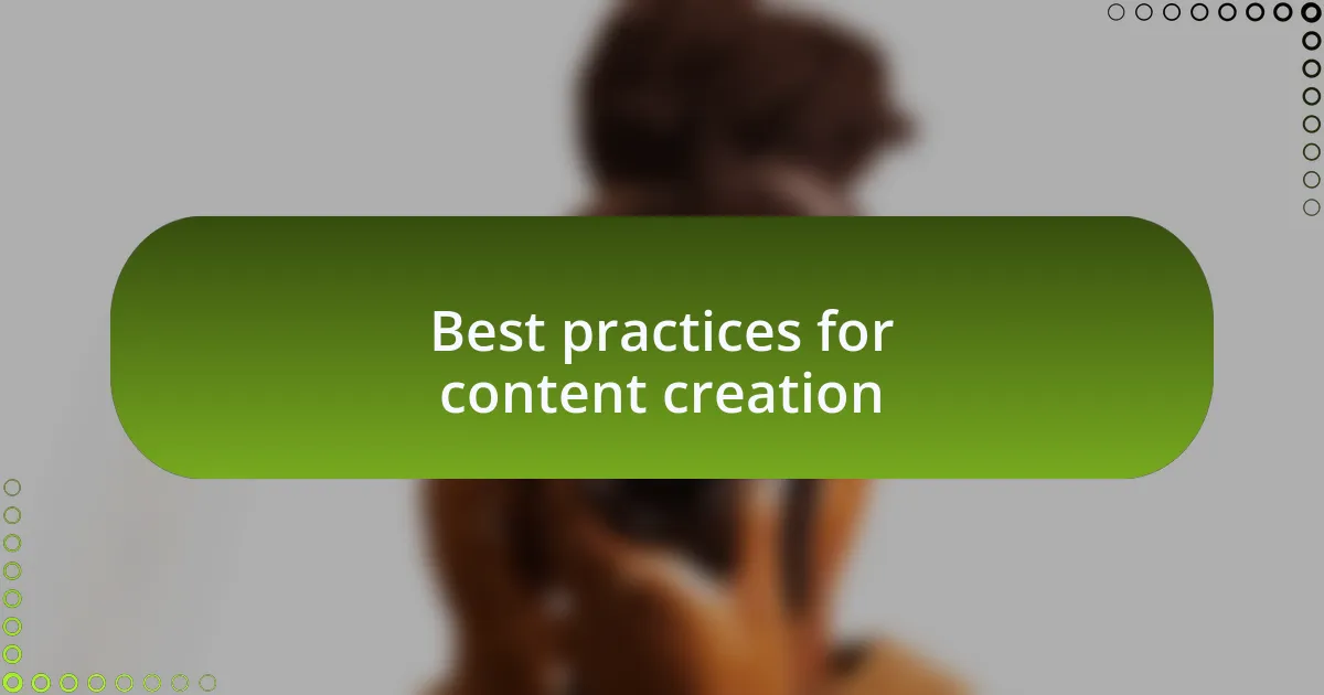Best practices for content creation