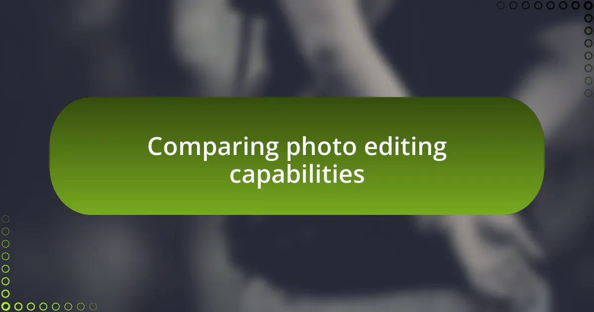 Comparing photo editing capabilities
