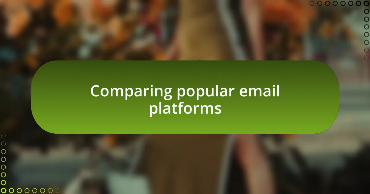 Comparing popular email platforms