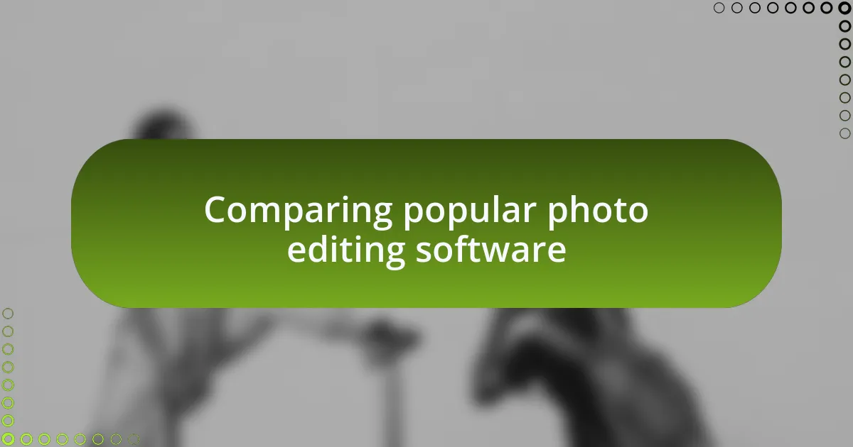 Comparing popular photo editing software