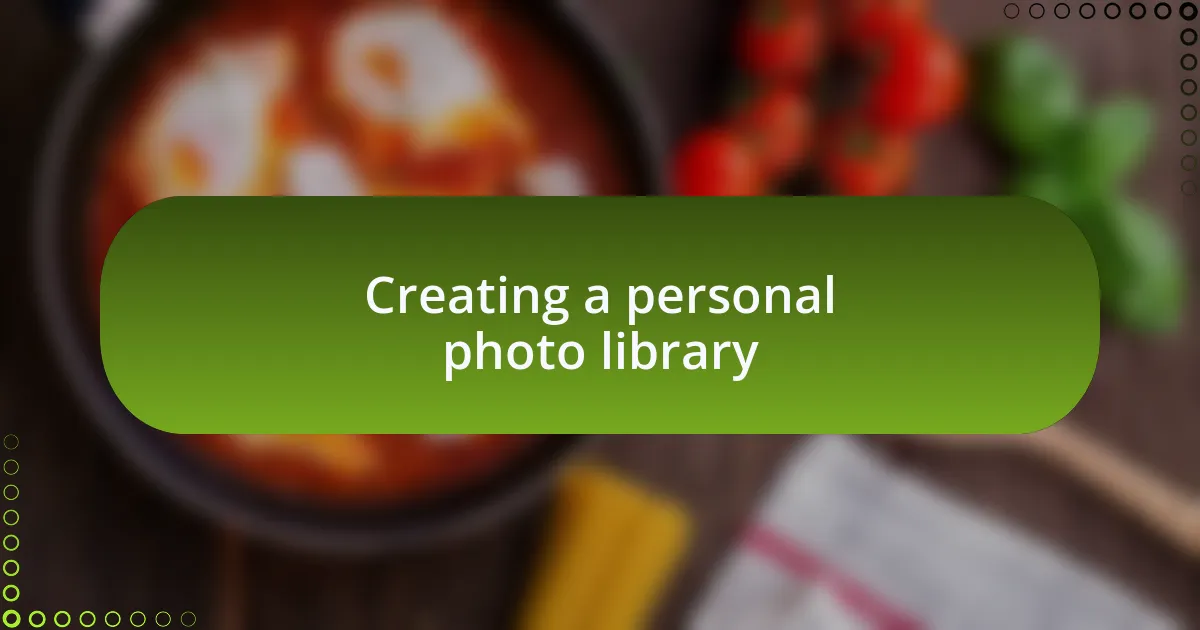Creating a personal photo library