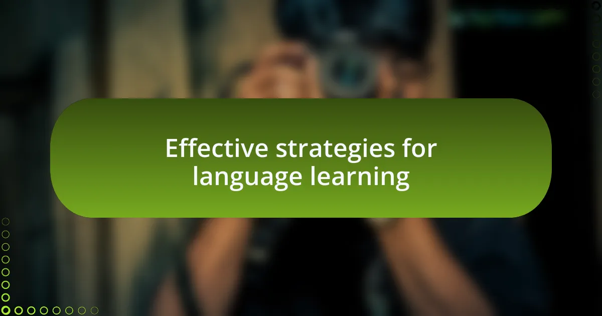 Effective strategies for language learning