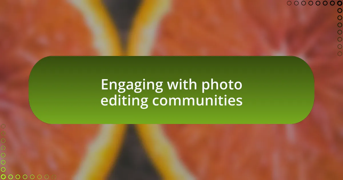 Engaging with photo editing communities