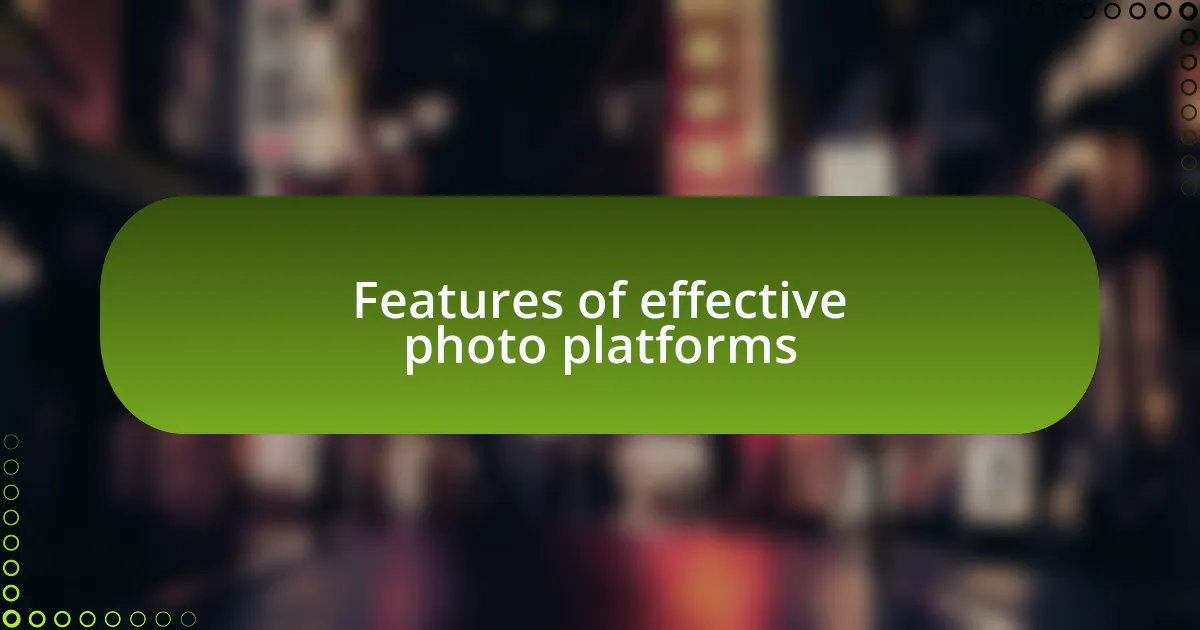 Features of effective photo platforms