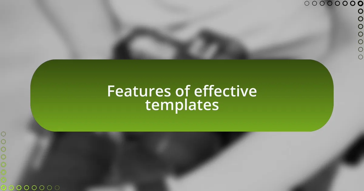 Features of effective templates