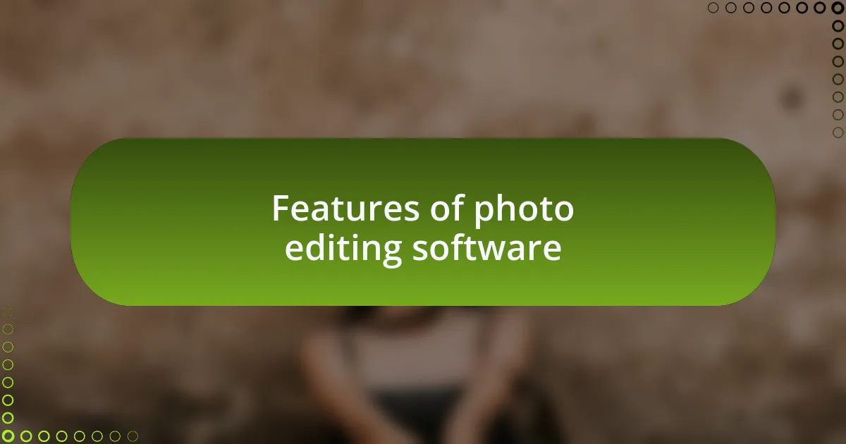 Features of photo editing software