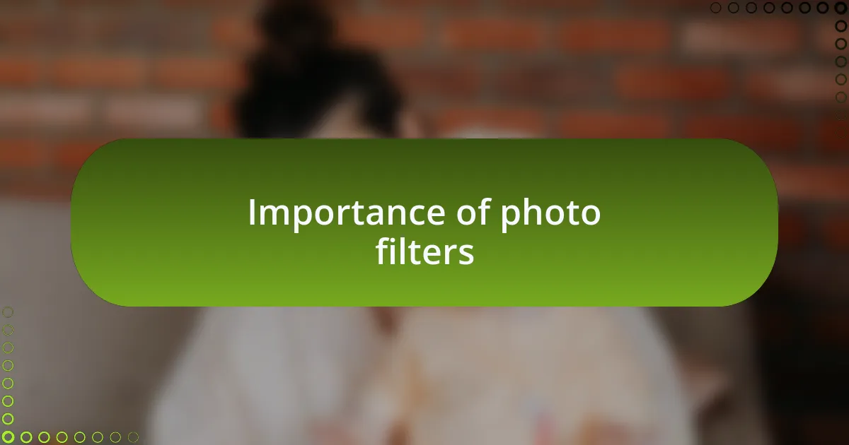 Importance of photo filters