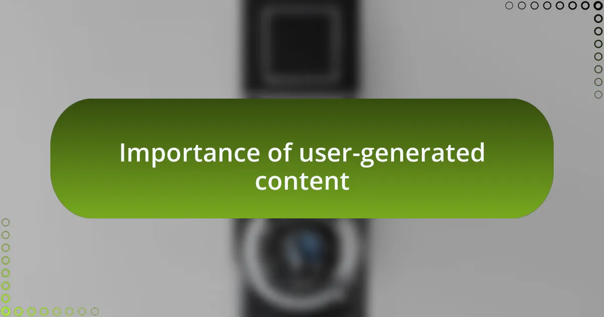 Importance of user-generated content