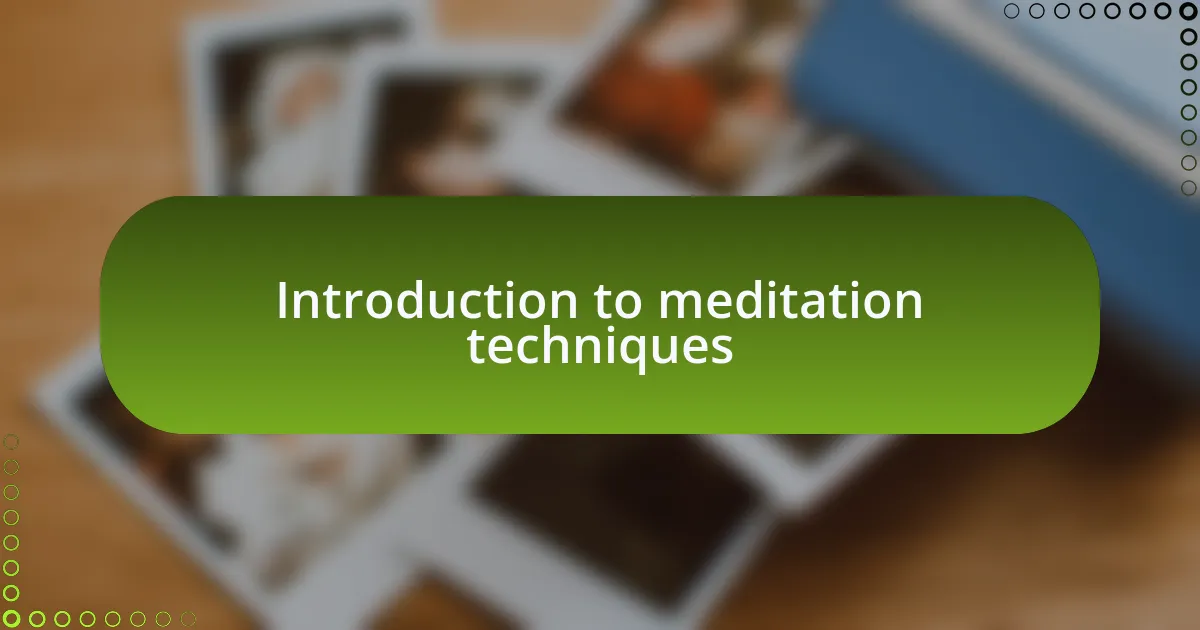 Introduction to meditation techniques