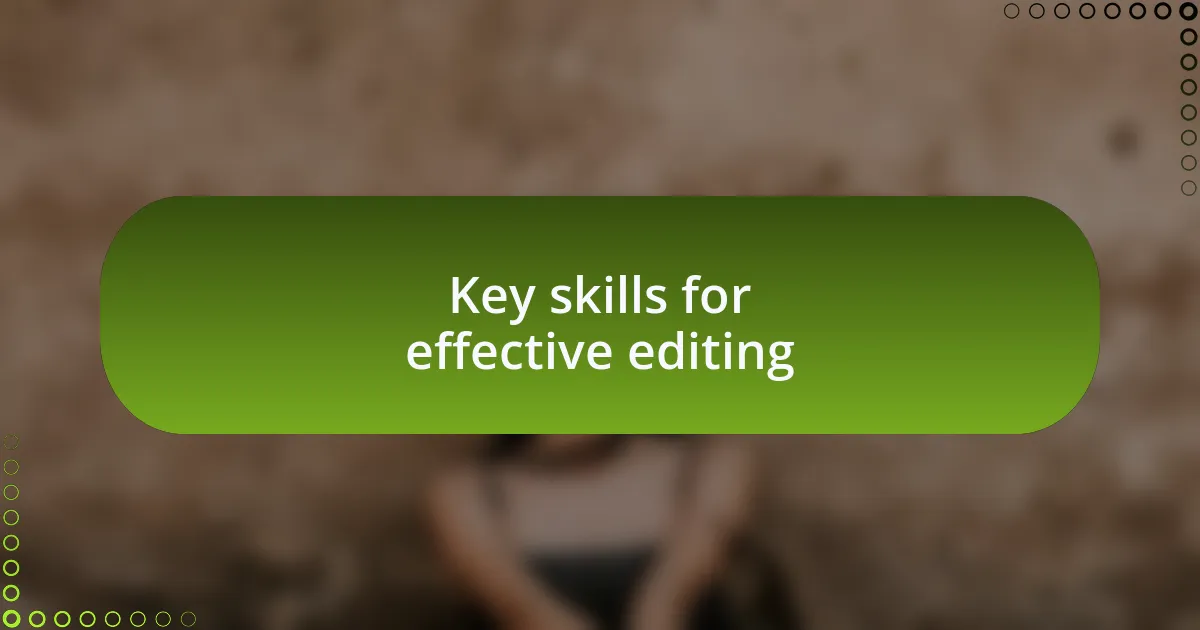 Key skills for effective editing