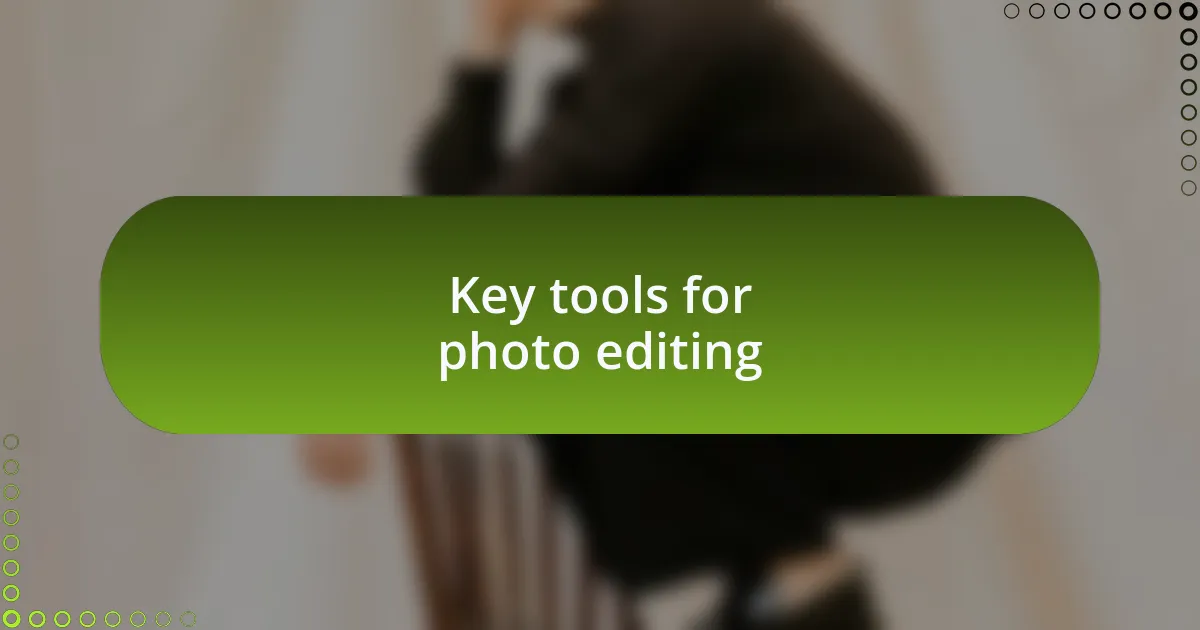 Key tools for photo editing