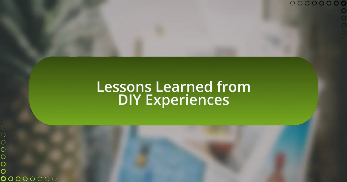 Lessons Learned from DIY Experiences