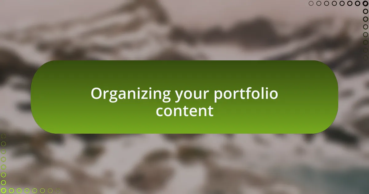 Organizing your portfolio content