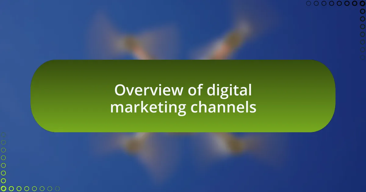 Overview of digital marketing channels