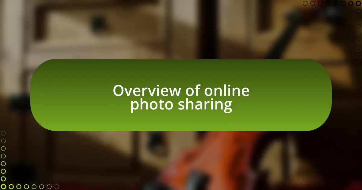 Overview of online photo sharing