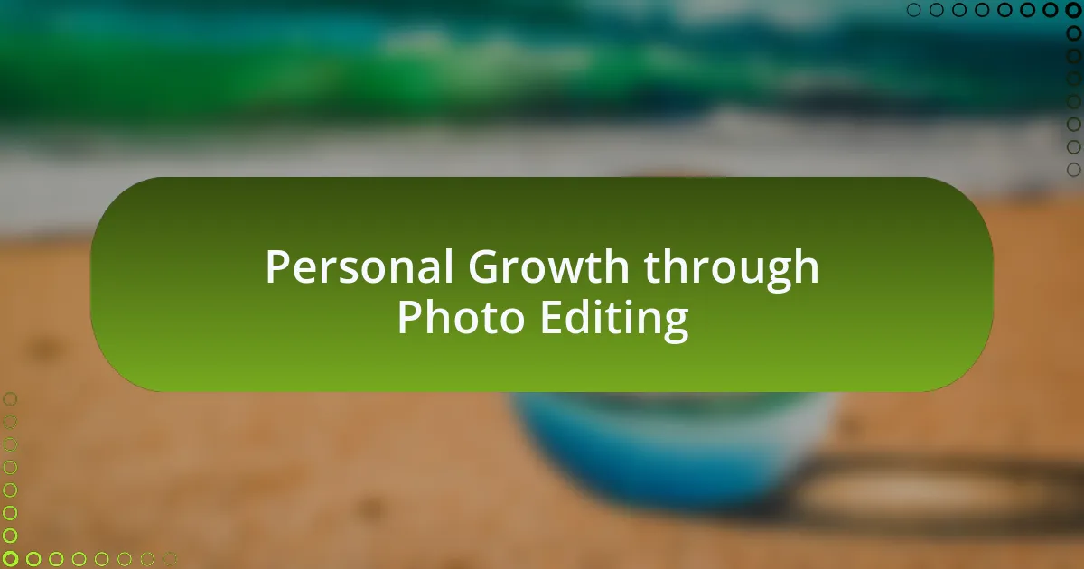 Personal Growth through Photo Editing