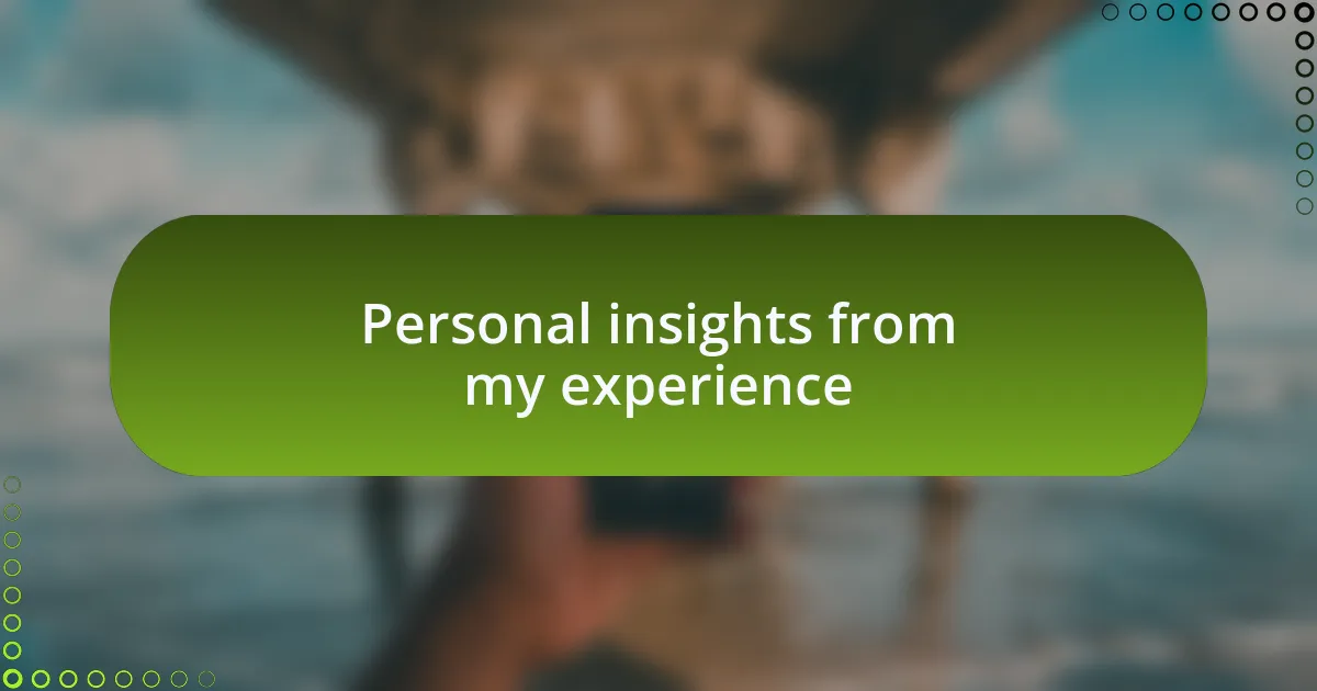 Personal insights from my experience