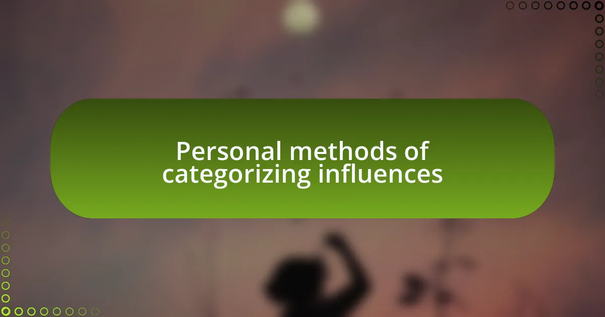Personal methods of categorizing influences
