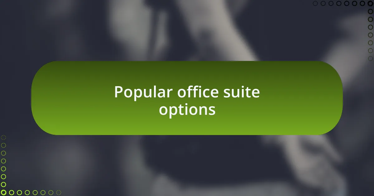 Popular office suite options