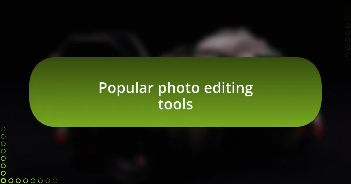 Popular photo editing tools