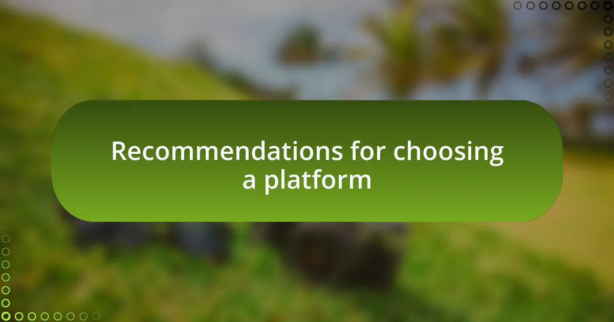 Recommendations for choosing a platform