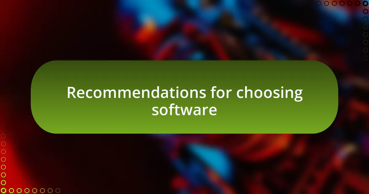 Recommendations for choosing software