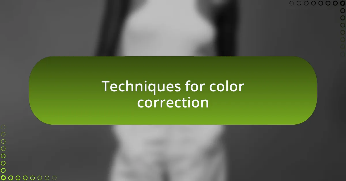 Techniques for color correction
