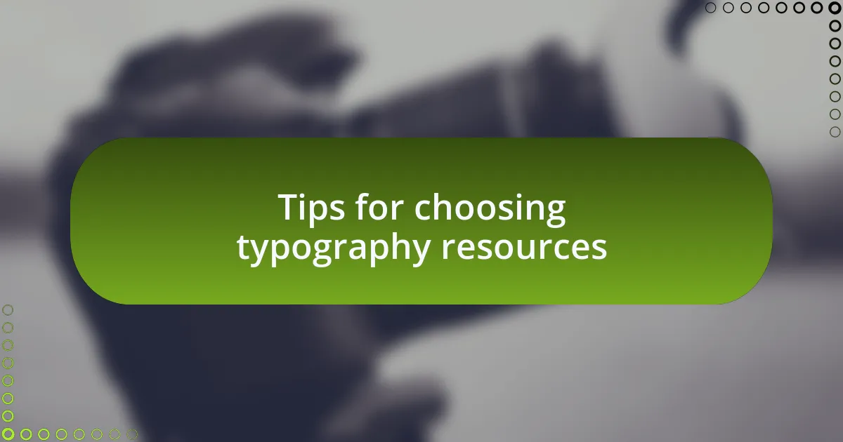 Tips for choosing typography resources