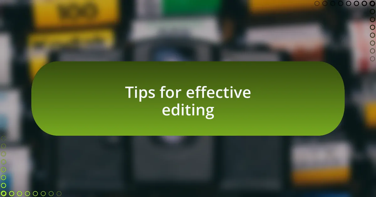 Tips for effective editing
