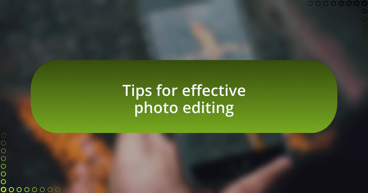 Tips for effective photo editing