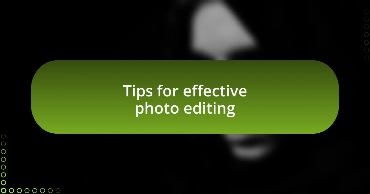Tips for effective photo editing
