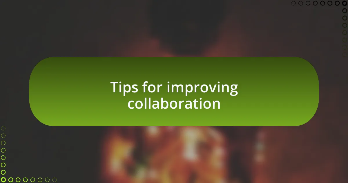 Tips for improving collaboration