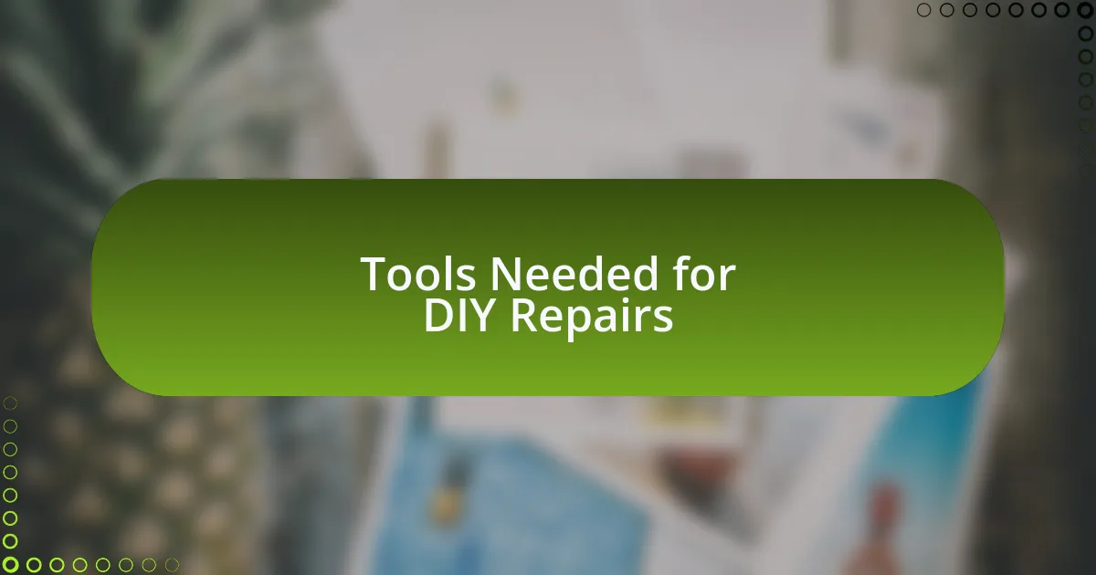 Tools Needed for DIY Repairs