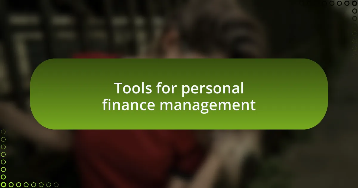 Tools for personal finance management