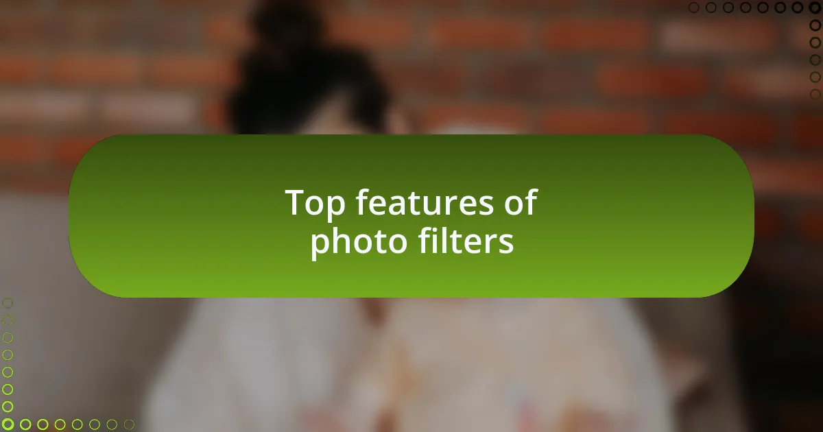 Top features of photo filters