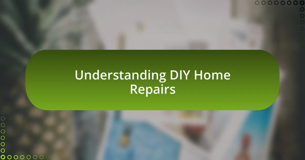 Understanding DIY Home Repairs