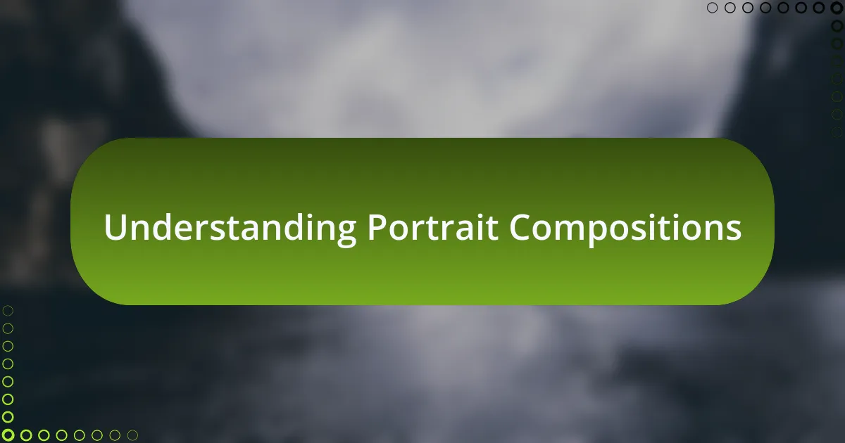 Understanding Portrait Compositions