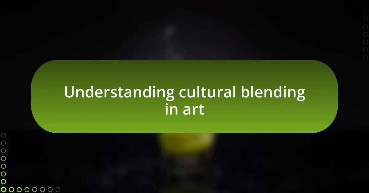 Understanding cultural blending in art