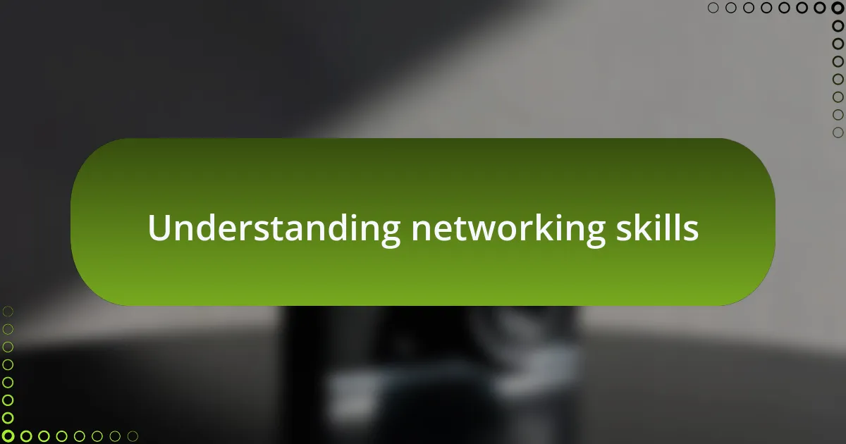 Understanding networking skills