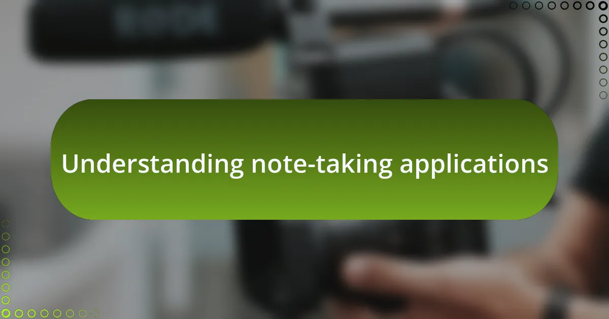 Understanding note-taking applications