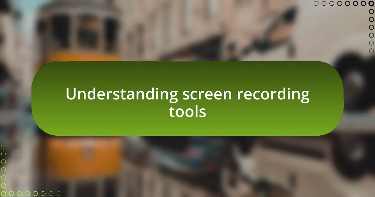 Understanding screen recording tools