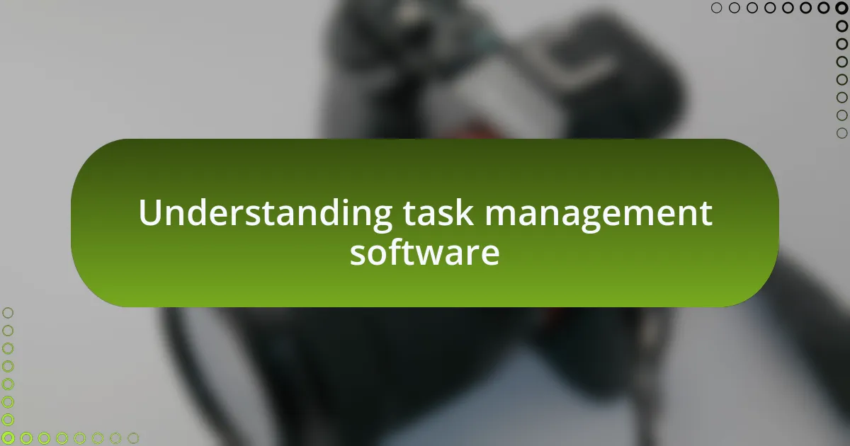 Understanding task management software