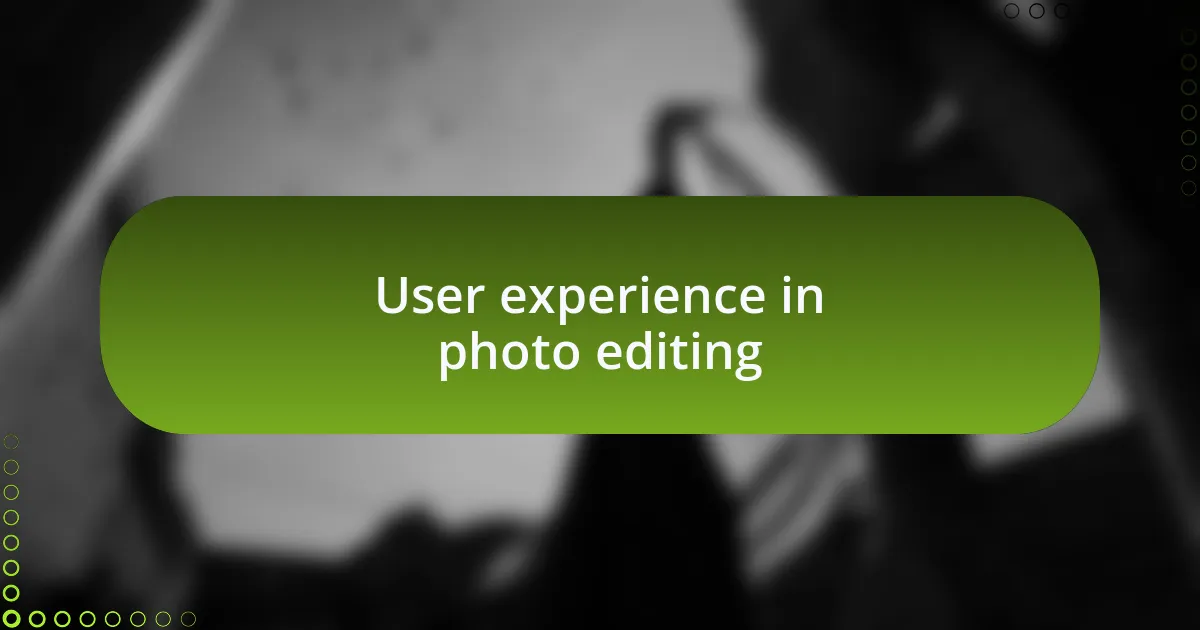 User experience in photo editing