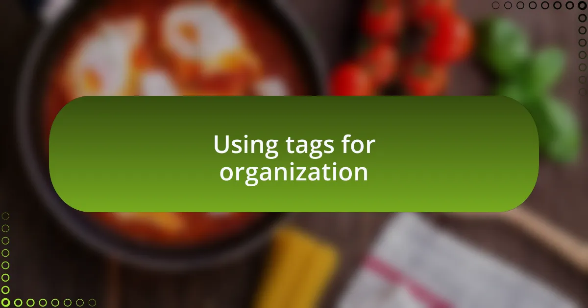 Using tags for organization