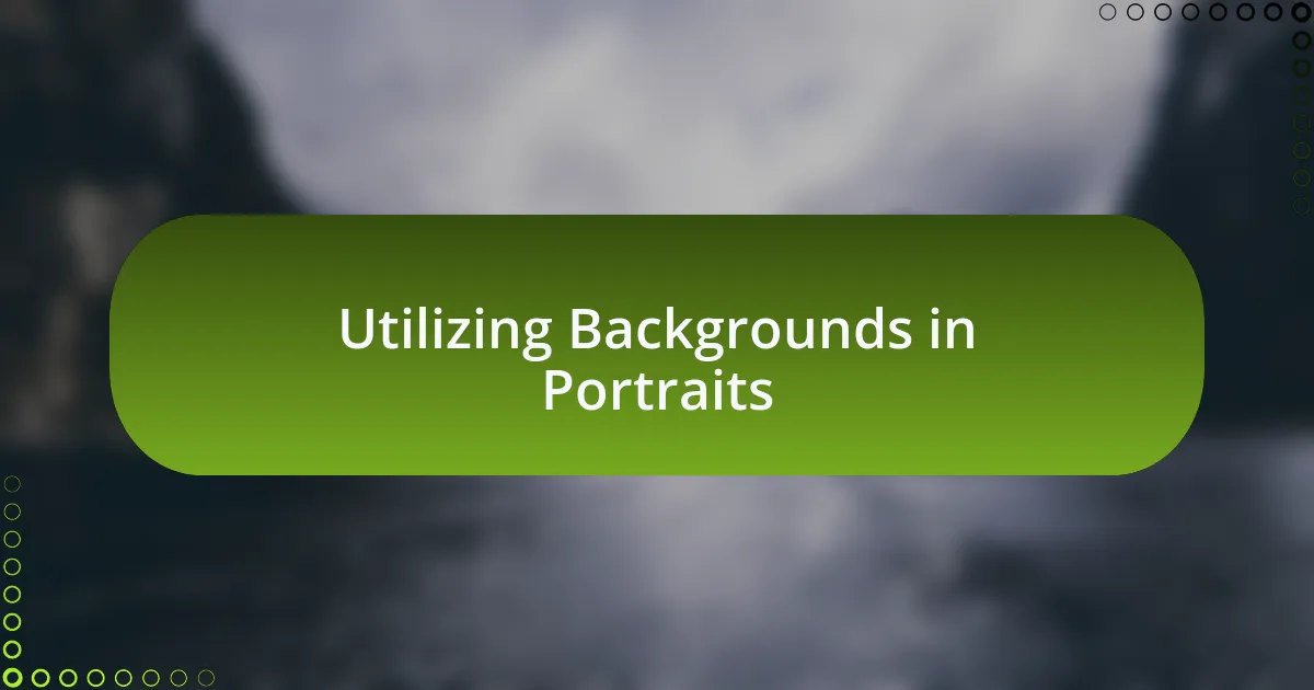 Utilizing Backgrounds in Portraits