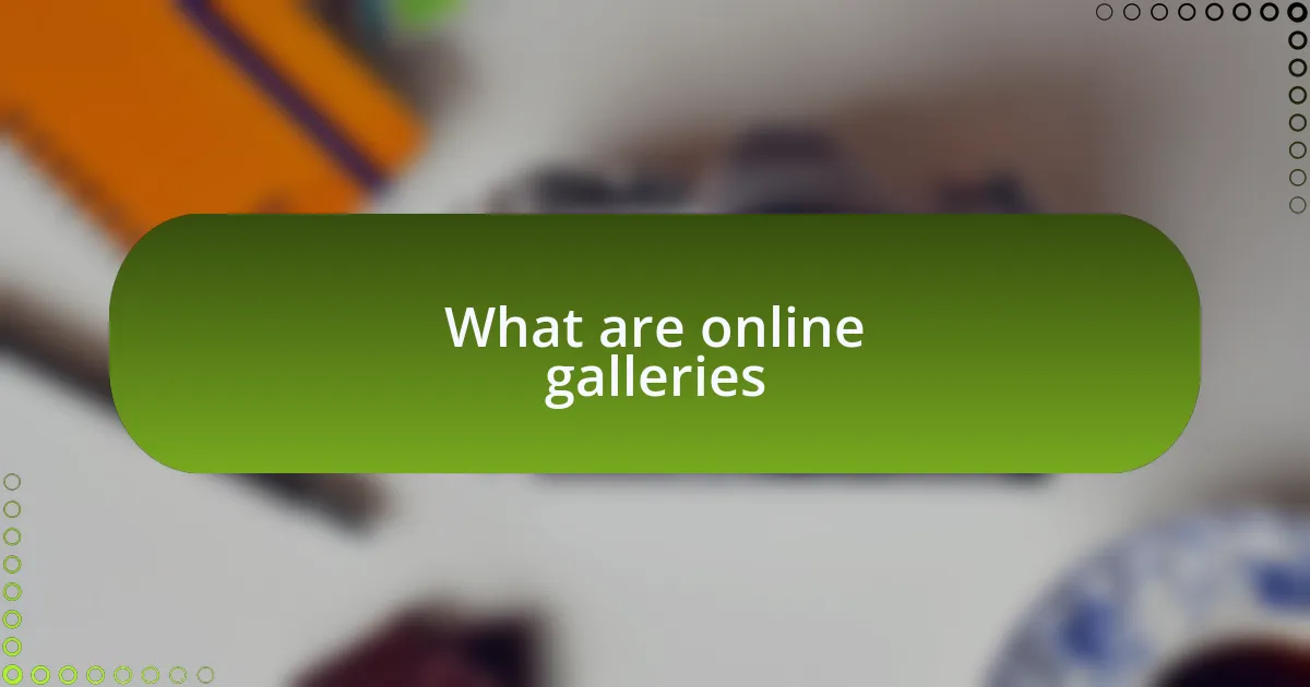 What are online galleries