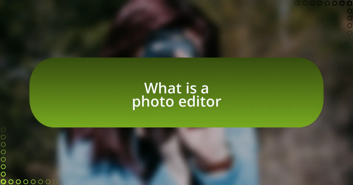 What is a photo editor